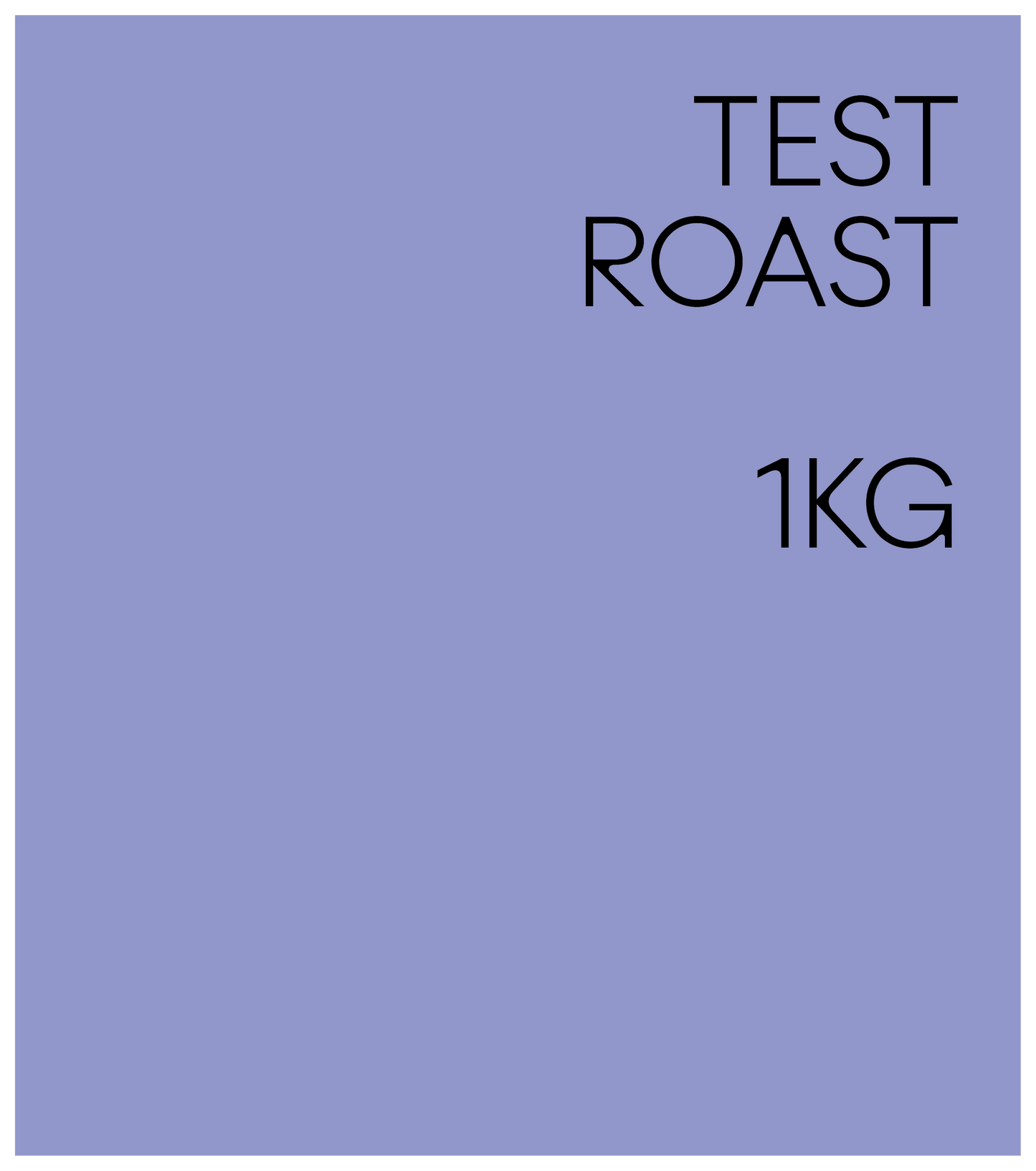 Test Roast 1kg