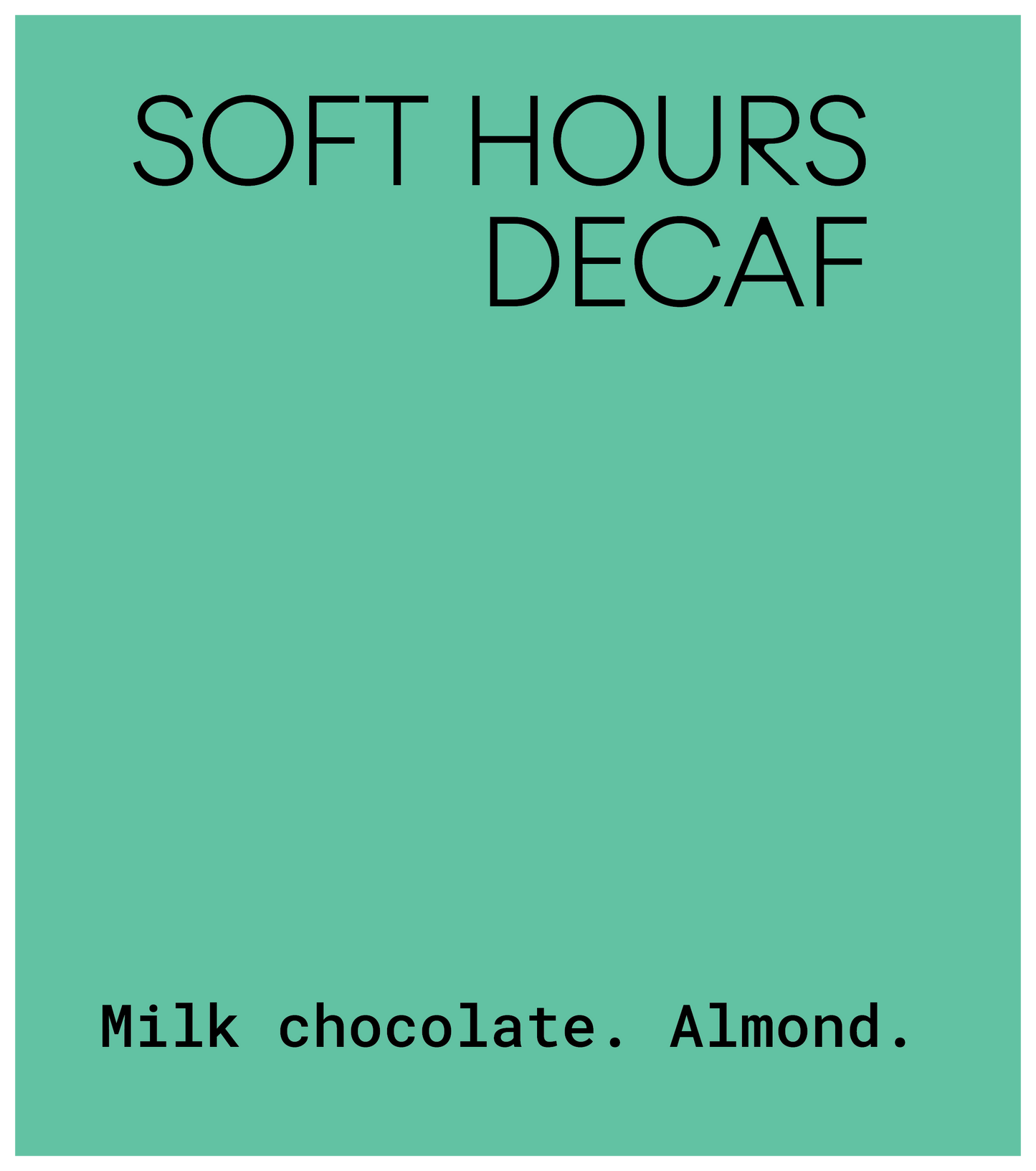 Soft Hours Decaf - Colombia & Ethiopia